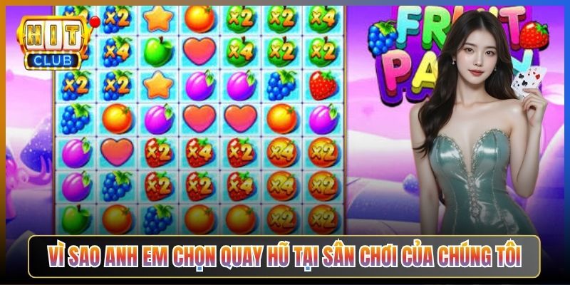 Vì Sao Anh Em Chọn Quay Hũ Tại Sân Chơi Của Chúng Tôi