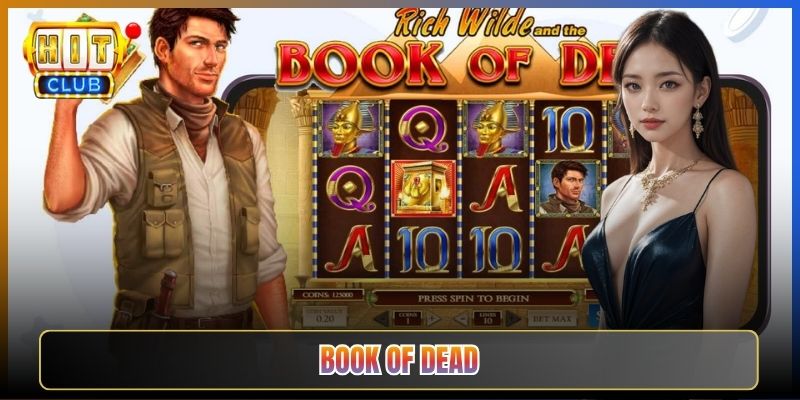 Book of Dead Tại Hitclub Thám Hiểm Lăng Mộ Săn Lộc