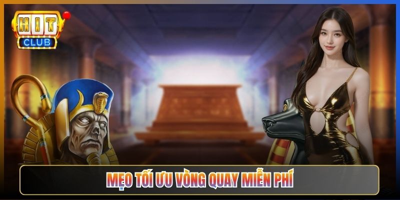 Mẹo Tối Ưu Vòng Quay Miễn Phí