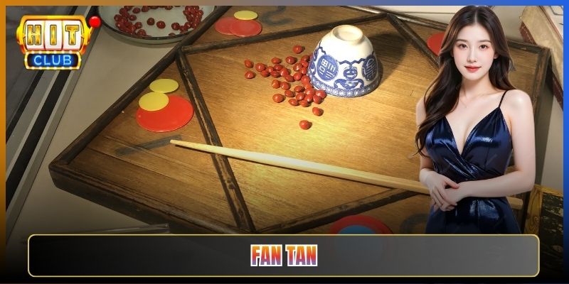 Fan Tan Tại Hitclub Game Đếm Nút Cổ Điển Cực Cuốn