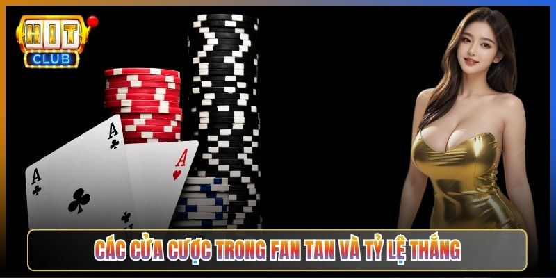 Các Cửa Cược Trong Fan Tan Và Tỷ Lệ Thắng