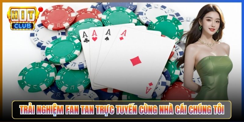 Trải Nghiệm Fan Tan Trực Tuyến Cùng Nhà Cái Chúng Tôi