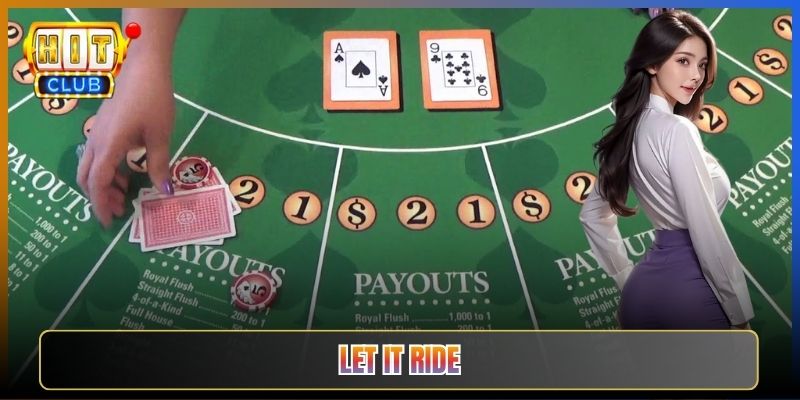 Let It Ride Tại Hitclub Game Poker Thư Thái Mà Đậm Lộc