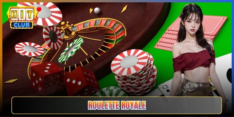 Roulette Royale Tại Hitclub Vòng Quay Săn Jackpot Tích Lũy