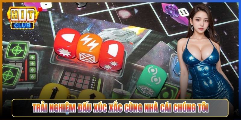 Trải Nghiệm Đấu Xúc Xắc Cùng Nhà Cái Chúng Tôi