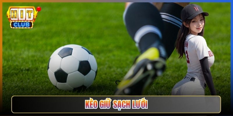 Soi Kèo Giữ Sạch Lưới Tại Hitclub Bắt Là Trúng