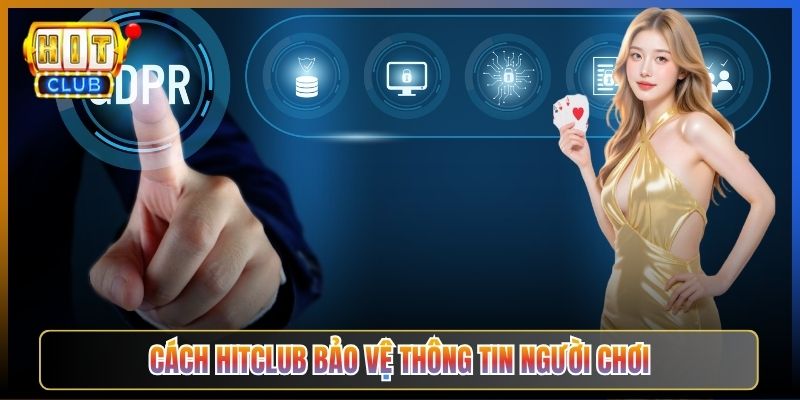 Cách Hitclub Bảo Vệ Thông Tin Người Chơi