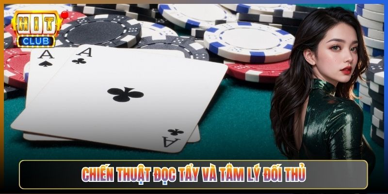 Chiến Thuật Đọc Tẩy Và Tâm Lý Đối Thủ