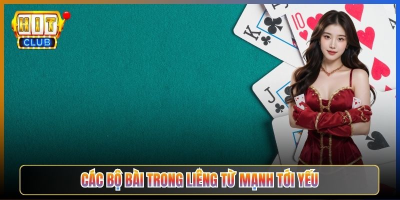 Các Bộ Bài Trong Liêng Từ Mạnh Tới Yếu