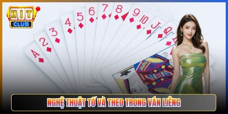 Nghệ Thuật Tố Và Theo Trong Ván Liêng