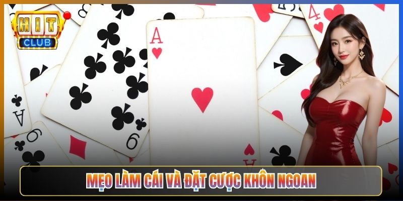 Mẹo Làm Cái Và Đặt Cược Khôn Ngoan