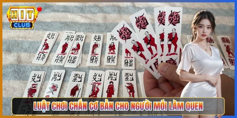 Luật Chơi Chắn Cơ Bản Cho Người Mới Làm Quen