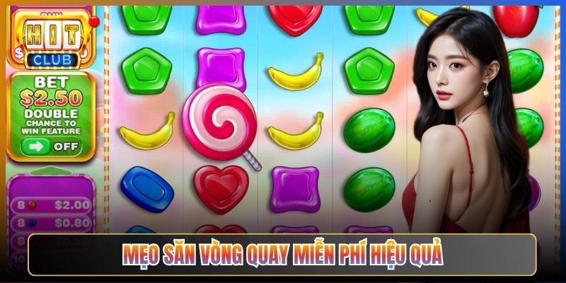 Mẹo Săn Vòng Quay Miễn Phí Hiệu Quả