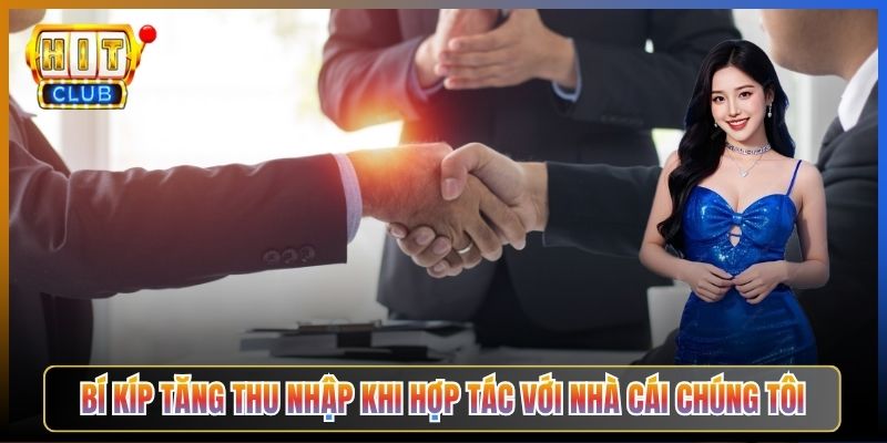 Bí Kíp Tăng Thu Nhập Khi Hợp Tác Với Nhà Cái Chúng Tôi
