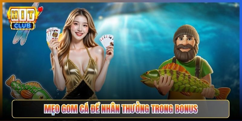 Mẹo Gom Cá Để Nhân Thưởng Trong Bonus