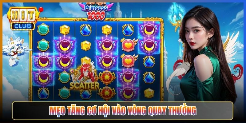 Mẹo Tăng Cơ Hội Vào Vòng Quay Thưởng
